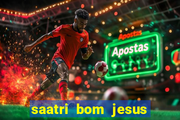 saatri bom jesus da lapa